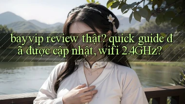 bayvip review thật quick guide đã được cập nhật, wifi 2.4GHz