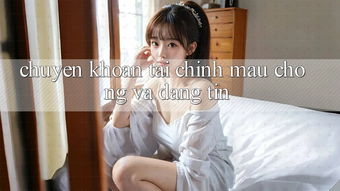 Chuyển khoản Tài Chính Mau Chóng Và Đáng tin