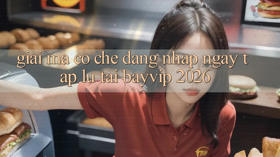 Giải Mã Cơ Chế “Đăng Nhập Ngay tắp lự” Tại Bayvip 2026
