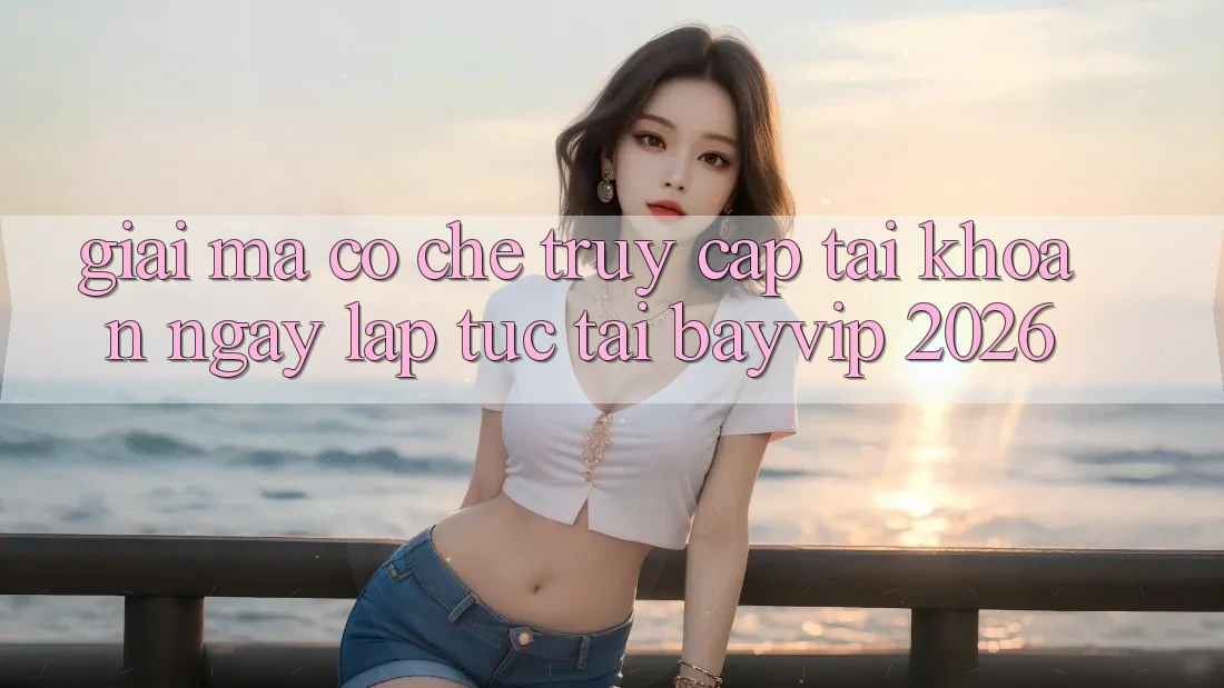 Giải Mã Cơ Chế “Truy cập tài khoản Ngay lập tức” Tại Bayvip 2026
