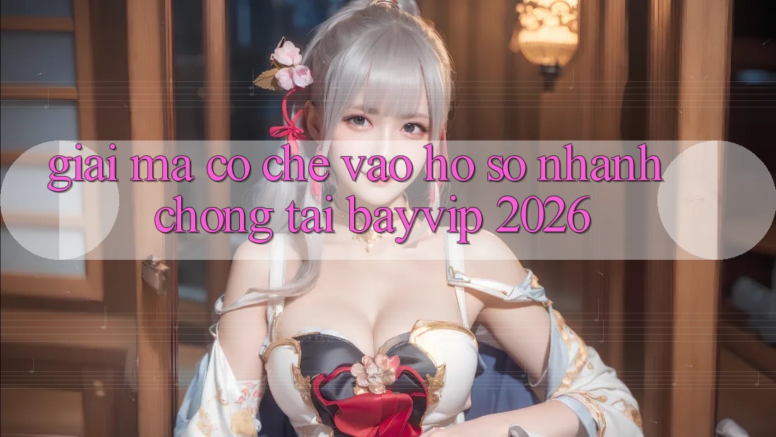Giải Mã Cơ Chế “Vào hồ sơ Nhanh chóng” Tại Bayvip 2026