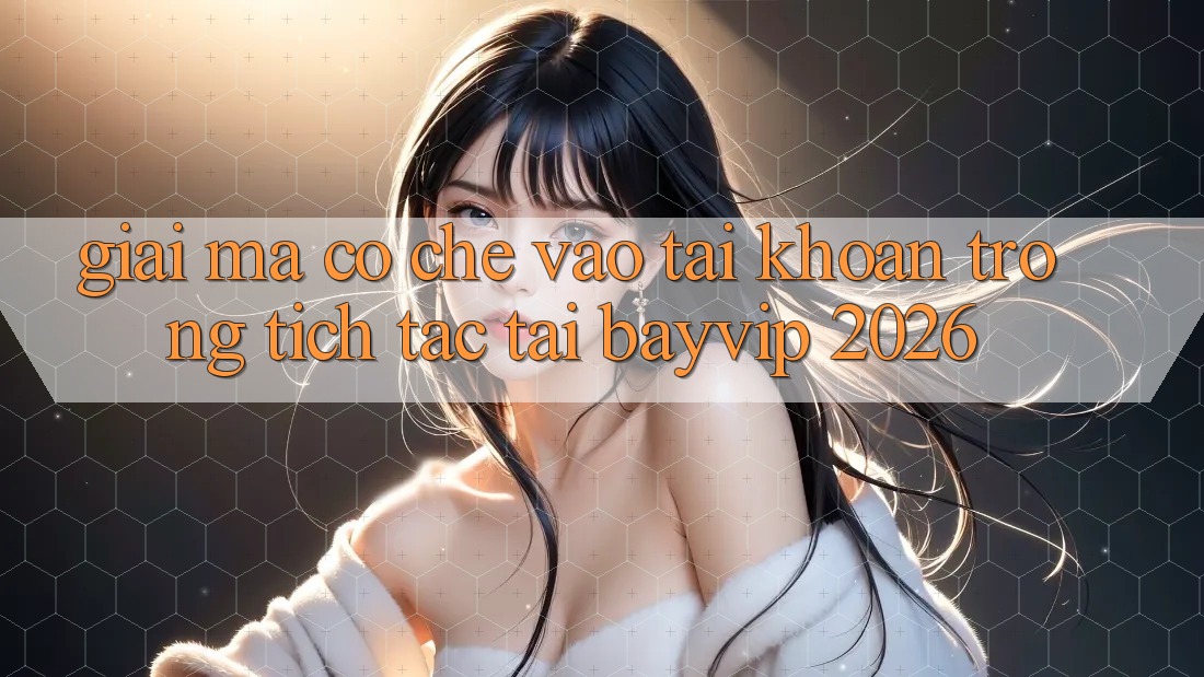 Giải Mã Cơ Chế “Vào tài khoản Trong tích tắc” Tại Bayvip 2026