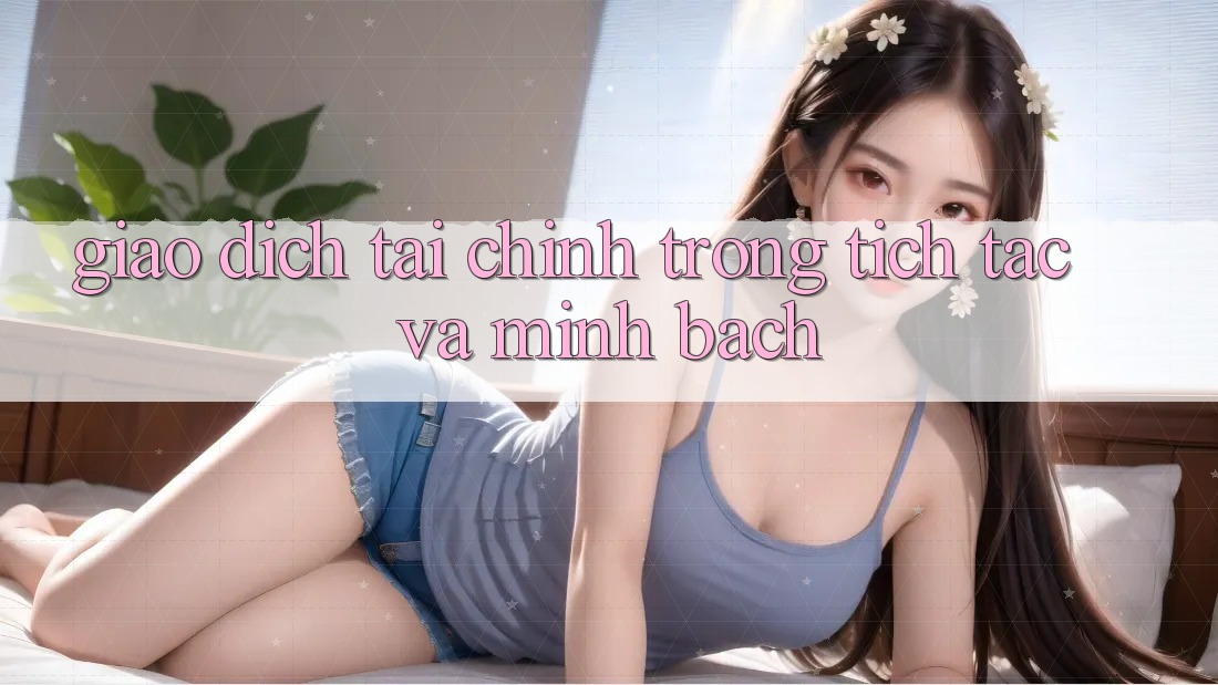 Giao Dịch Tài Chính Trong tích tắc Và Minh Bạch Giao Dịch Tài Chính Trong tích tắc Và Minh Bạch