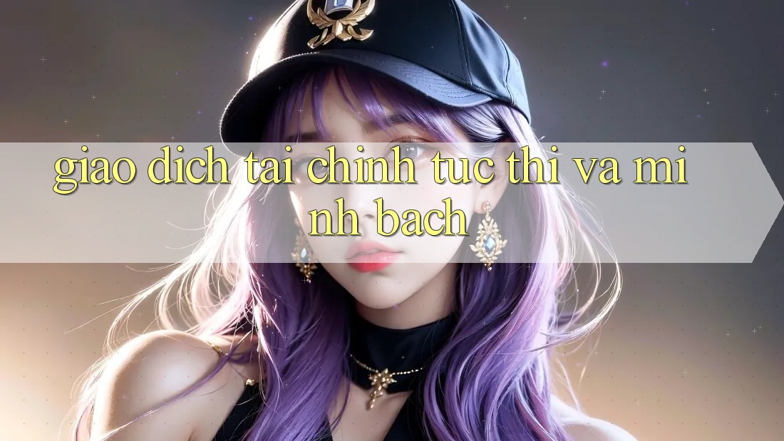 Giao Dịch Tài Chính Tức thì Và Minh Bạch
