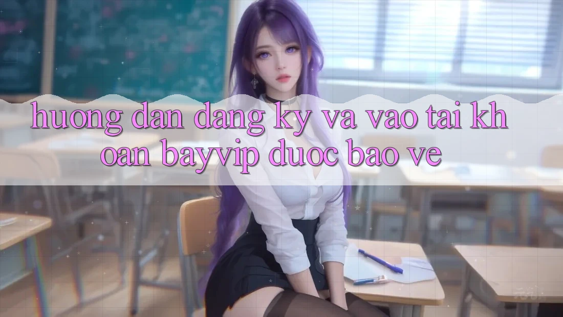 Hướng Dẫn Đăng Ký Và Vào tài khoản Bayvip Được bảo vệ Hướng Dẫn Đăng Ký Và Vào tài khoản Bayvip Được bảo vệ