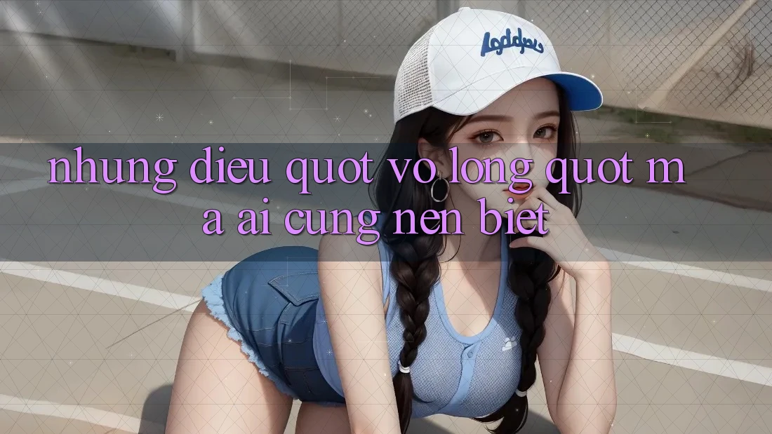 Những Điều " Vỡ Lòng" Mà Ai Cũng Nên Biết