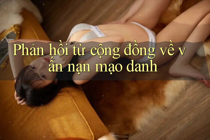 Phản hồi từ cộng đồng về vấn nạn mạo danh