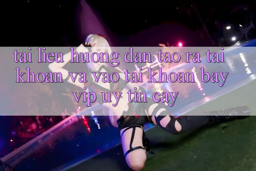 Tài liệu hướng dẫn Tạo ra tài khoản Và Vào tài khoản Bayvip Uy tín cậy