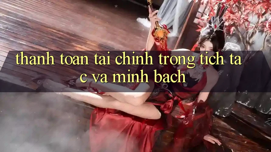 Thanh toán Tài Chính Trong tích tắc Và Minh Bạch