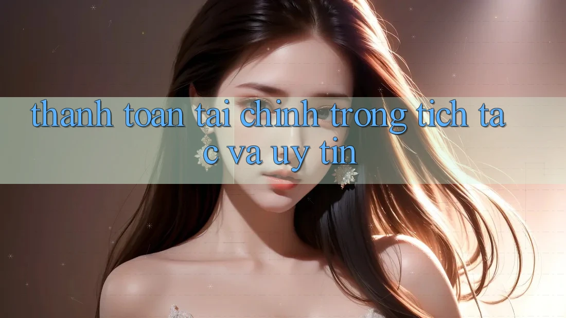 Thanh toán Tài Chính Trong tích tắc Và Uy tín
