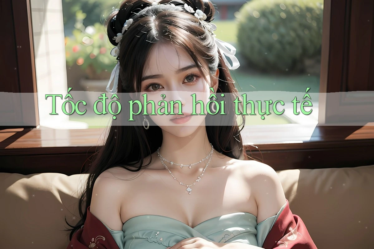Tốc độ phản hồi thực tế Tốc độ phản hồi thực tế